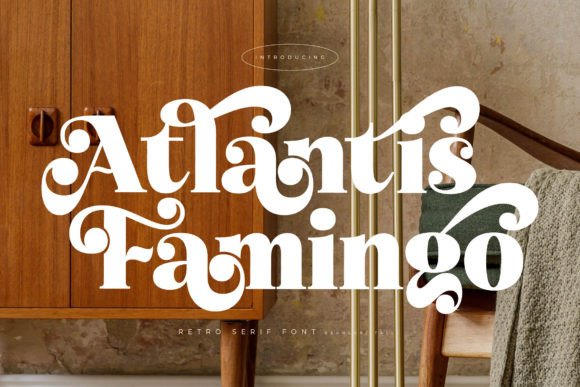 Atlantis Famingo: A Retro Serif Display Font That Elevates Real Branding